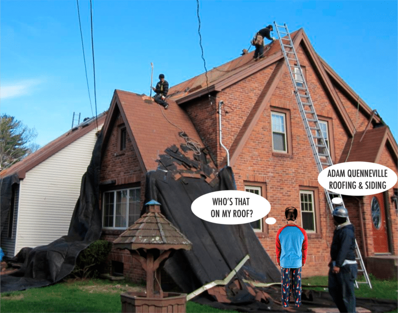 Who's That On My Roof? Don't worry, it's just the experienced roofing crew from Adam Quenneville Roofing & Siding