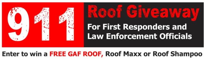 911 Roof Giveaway For First Responders And Law Enforcement Officials - Enter To Win A FREE GAF ROOF, Roof Maxx Or Roof Shampoo