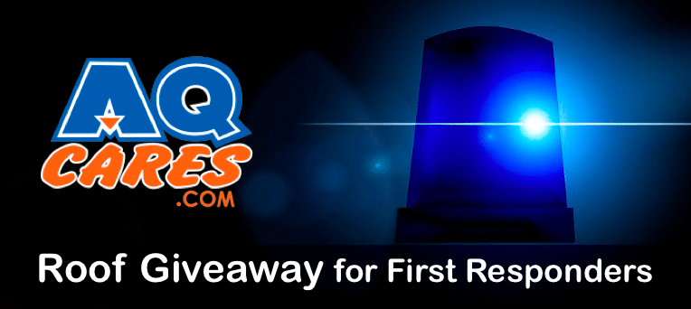AQCares Roof Giveaway for First Responders